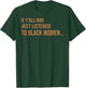 If Y'all Had Just Listened to Black Women Melanin Quote T-Shirt - T-Shirt | Forest