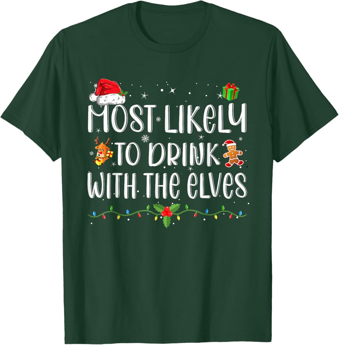 Most Likely to Drink With The Elves Funny Drinking Christmas T-Shirt - T-Shirt | Forest