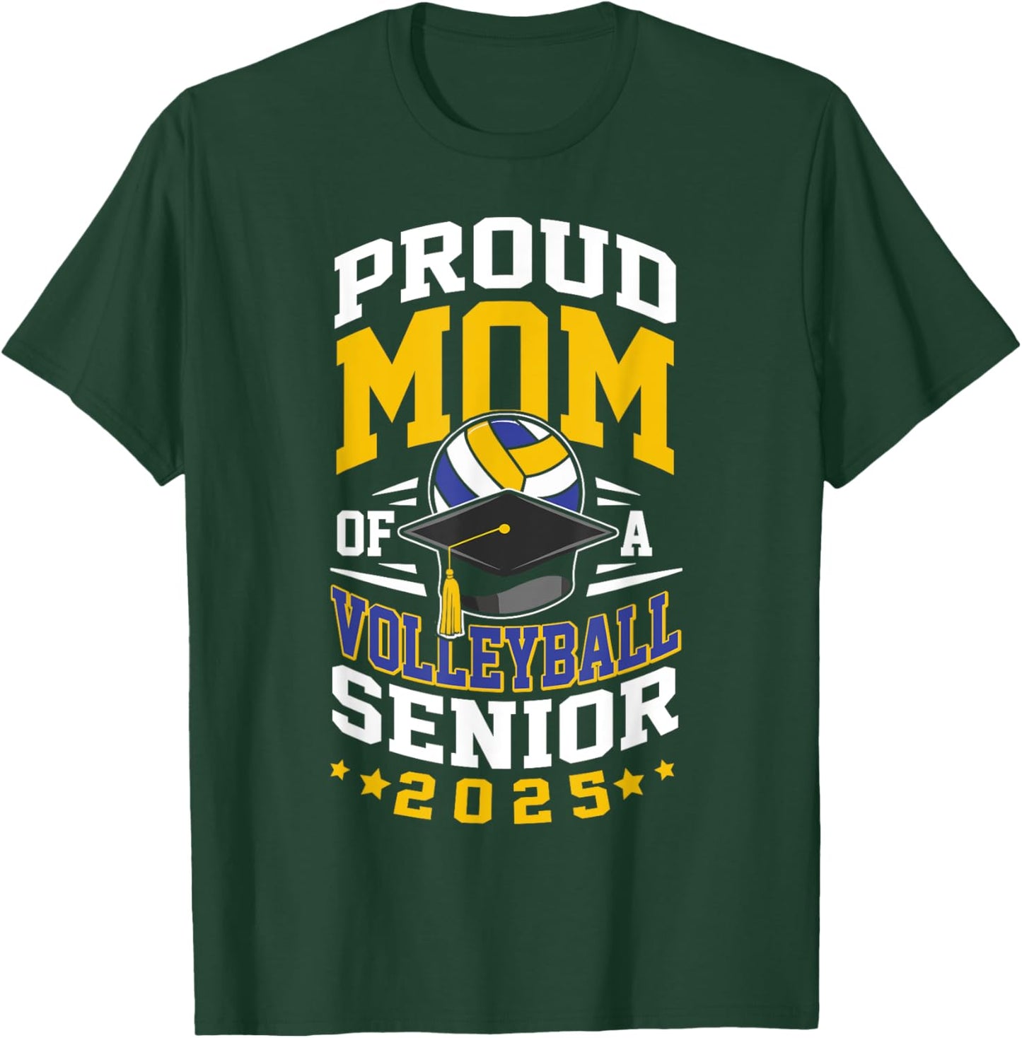 Proud mom of a volleyball senior class of 2025 family T-Shirt - T-Shirt | Forest