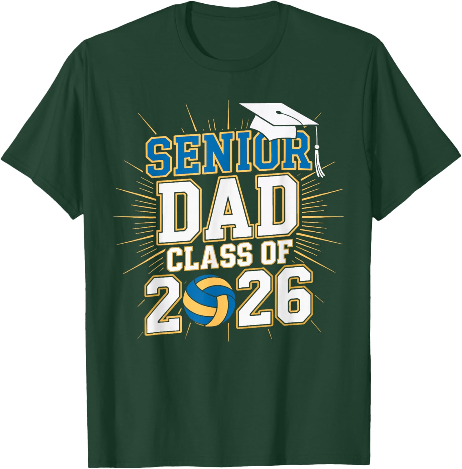 Senior Dad Class of 2026 Graduate Volleyball 2026 Graduation T-Shirt - T-Shirt | Forest