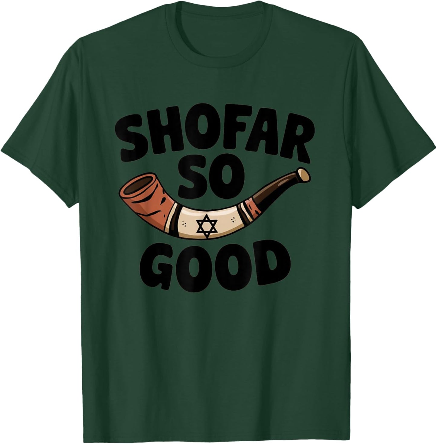 Shofar So Good Funny Rosh Hashanah Jewish Holiday T-Shirt - T-Shirt | Forest