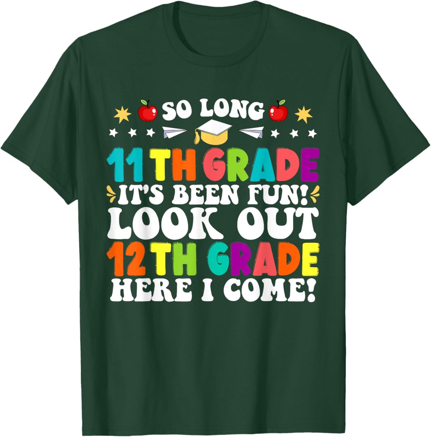 So Long 11th Grade Here I Come 12th Grade Funny Graduation T-Shirt - T-Shirt | Forest