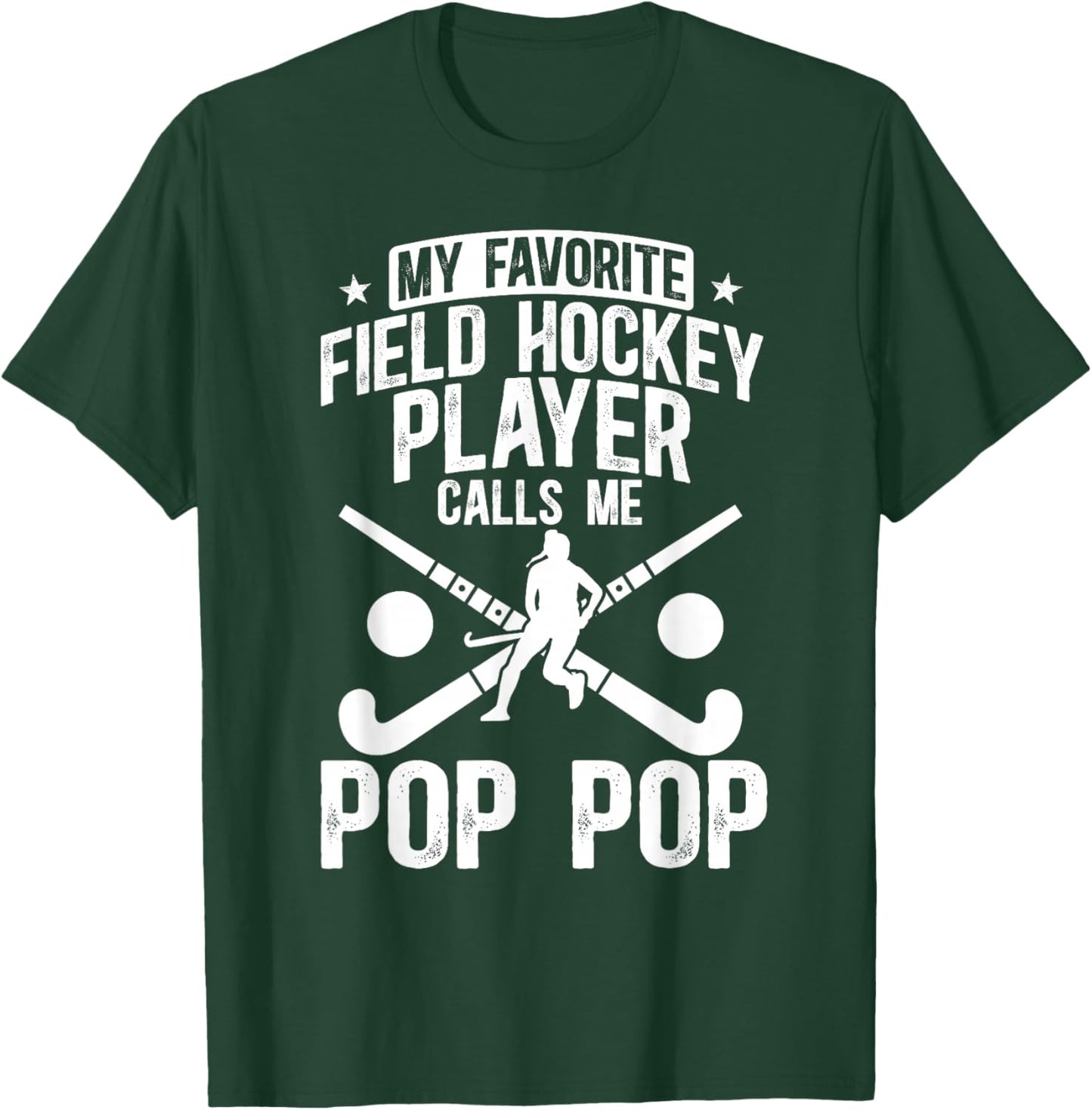 Proud Field Hockey Pop Pop of A Field Hockey Player Pop Pop T-Shirt - T-Shirt | Forest
