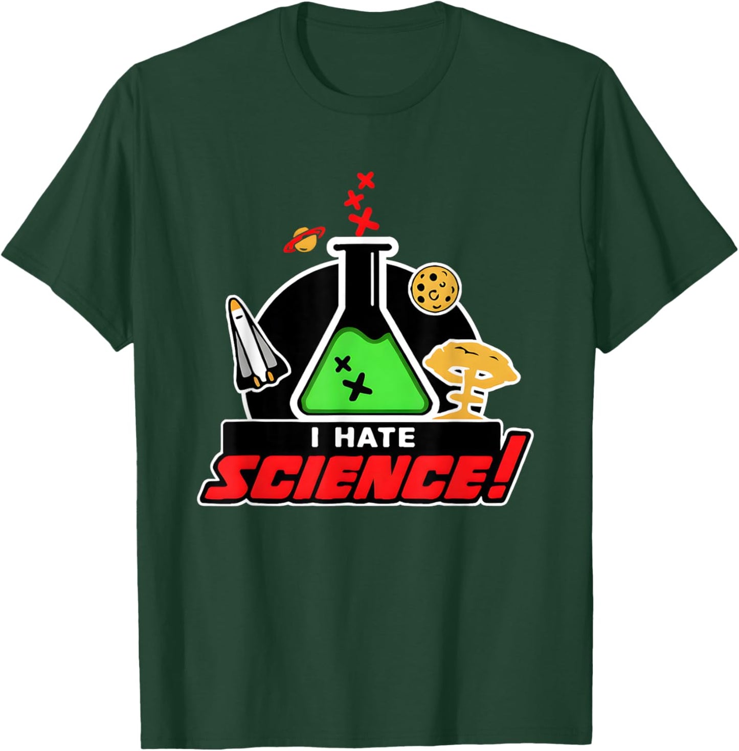 I Hate Science Funny Women T-Shirt - T-Shirt | Forest