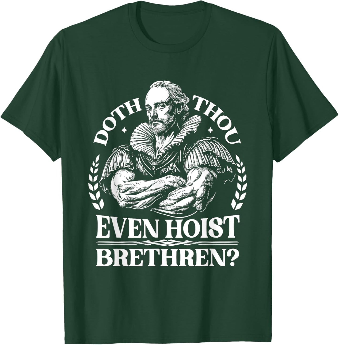 Doth Thou Hoist Shakespeare a Funny Gym Workout Fitness T-Shirt - T-Shirt | Forest