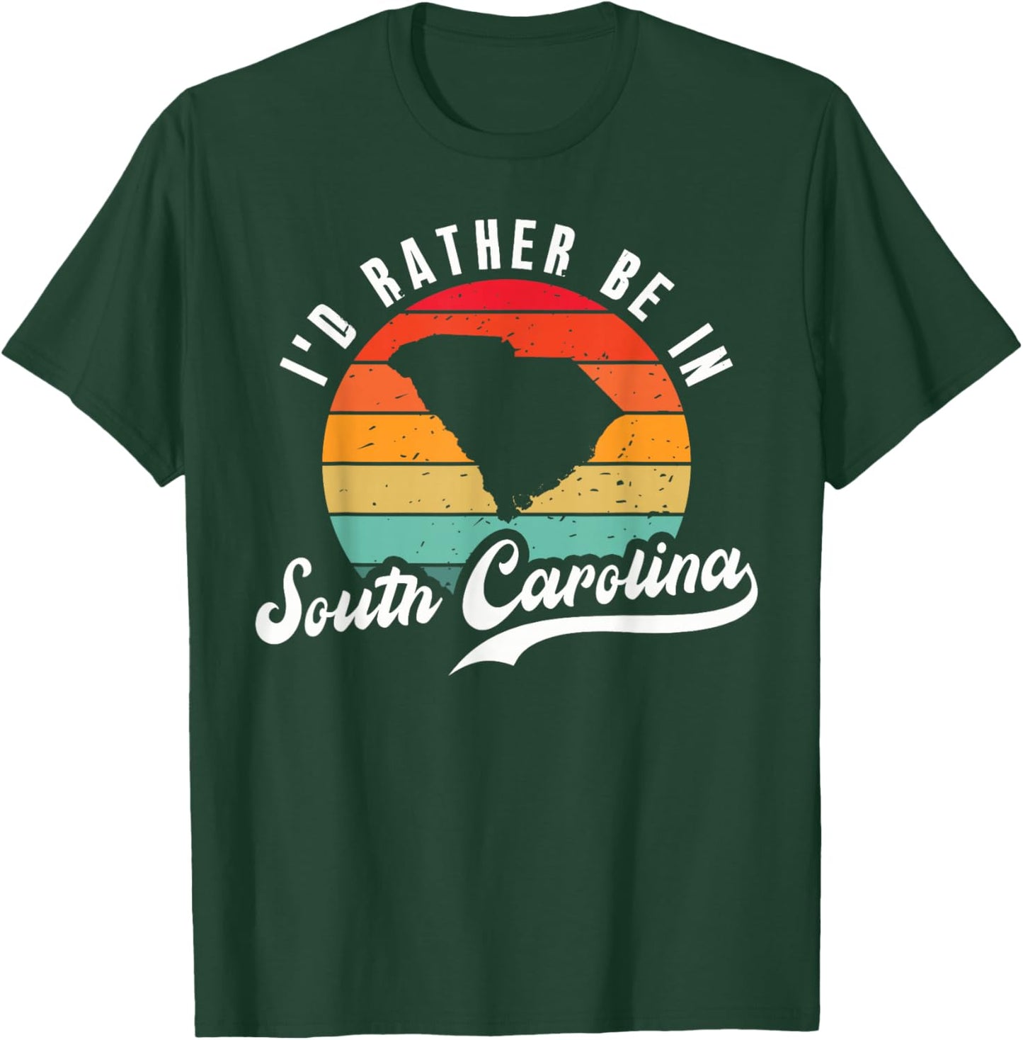 I'd Rather Be In South Carolina T-Shirt - T-Shirt | Forest