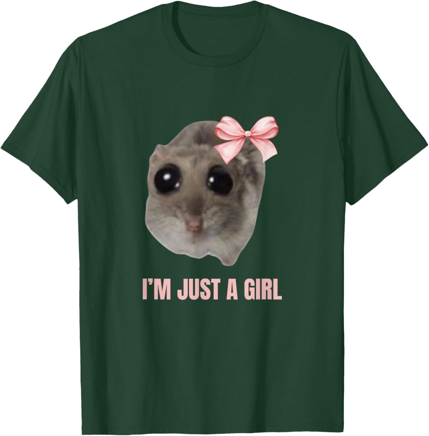 Sad Hamster Meme - I'm Just a Girl T-Shirt - T-Shirt | Forest
