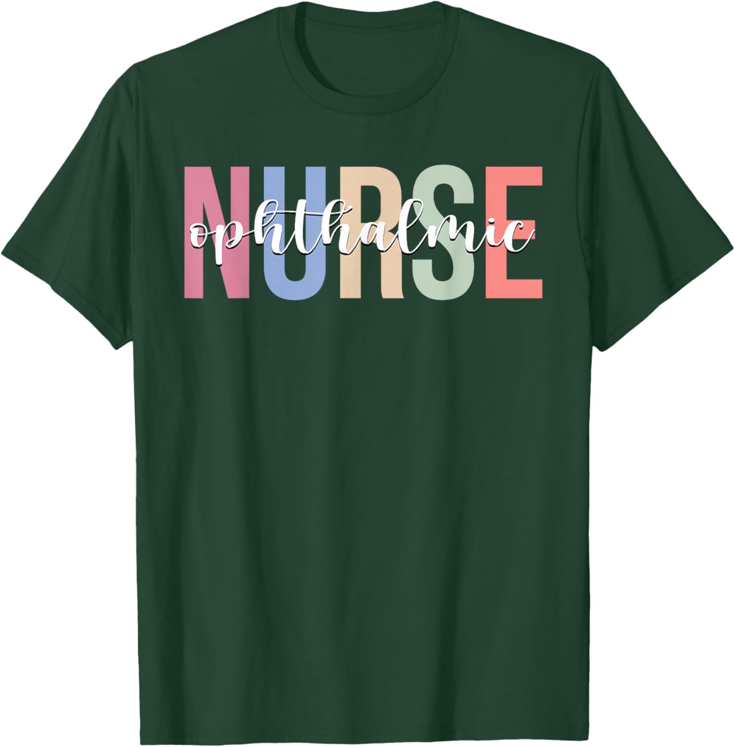 Ophthalmic Nurse RN Nursing Ophthalmology T-Shirt - T-Shirt | Forest
