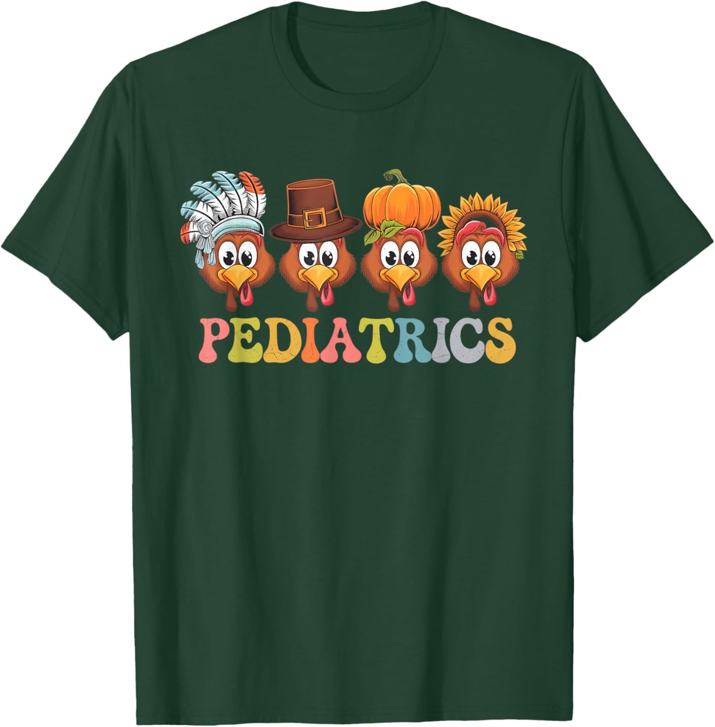 Pediatric Nurse Thanksgiving Turkeys Funny Ped Nurse Fall T-Shirt - T-Shirt | Forest