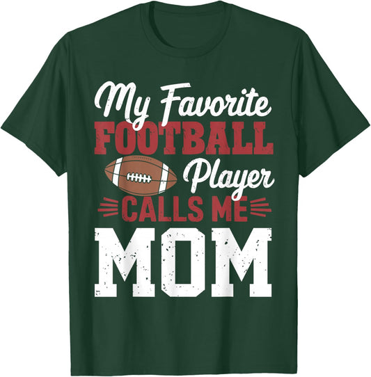 My Favorite Football Player Calls Me Mom T-Shirt - T-Shirt | Forest