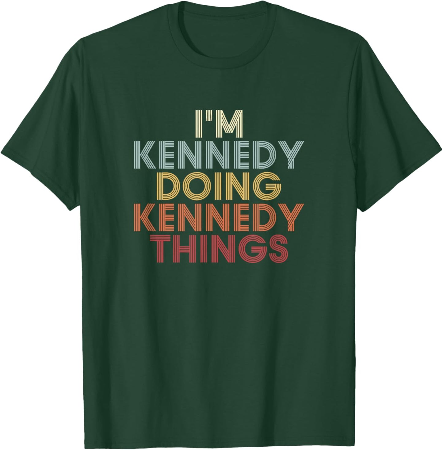 Kennedy Name Kennedy Personalized Name First Given T-Shirt - T-Shirt | Forest