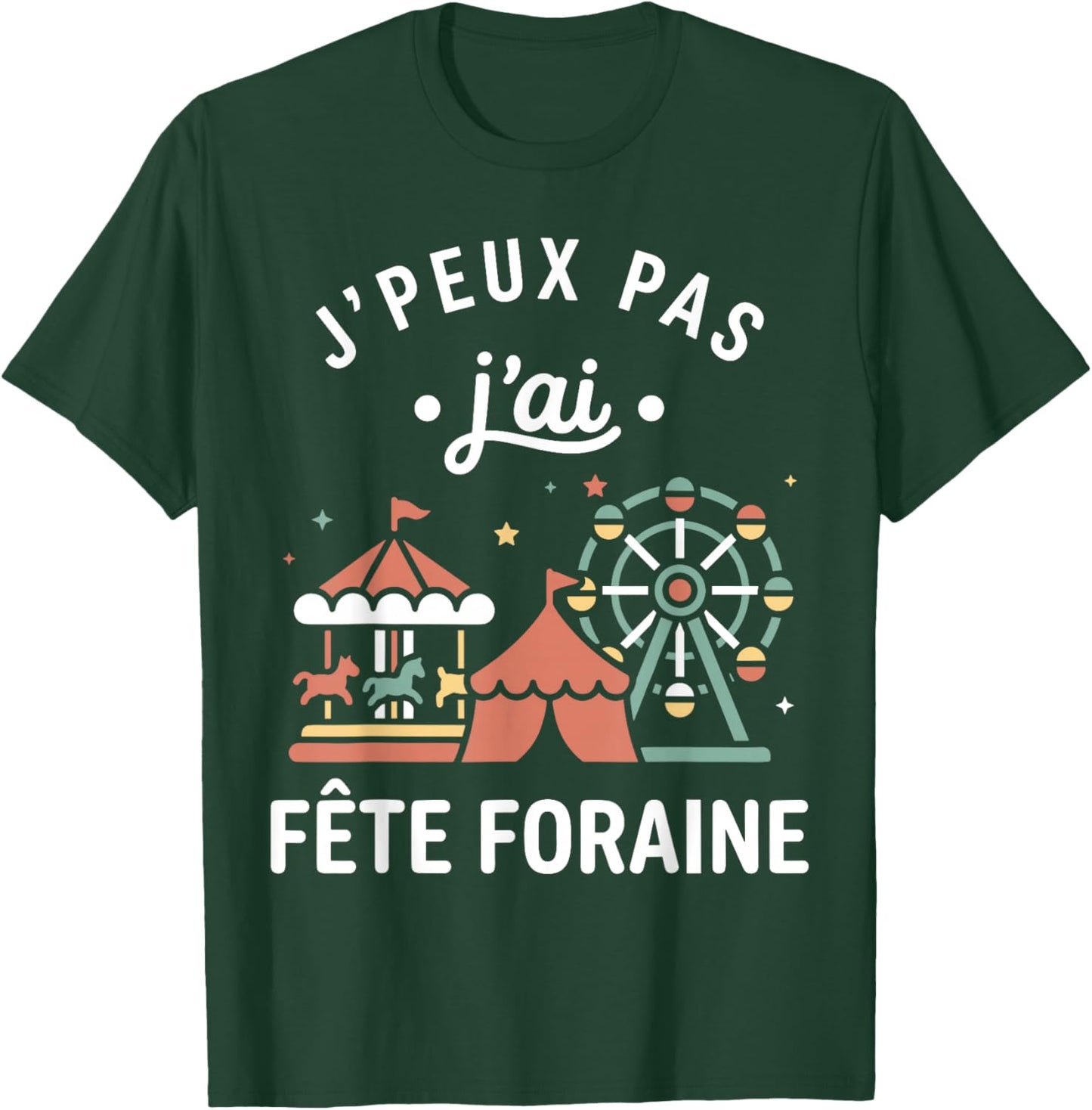 Fairground Funny Fun Carège Je Peux Pas J'AI Fête Foraine T-Shirt - T-Shirt | Forest
