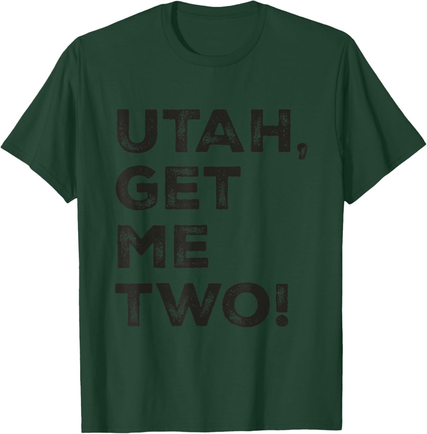 Utah Get Me Two Nostalgic Cinema Film Quote Classic Movie T-Shirt - T-Shirt | Forest