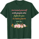 Surround Yourself with People Who Fight for You in Rooms T-Shirt - T-Shirt | Forest