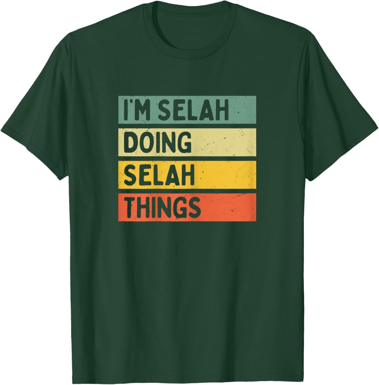 I'm Selah Doing Selah Things Funny Personalized Quote T-Shirt - T-Shirt | Forest