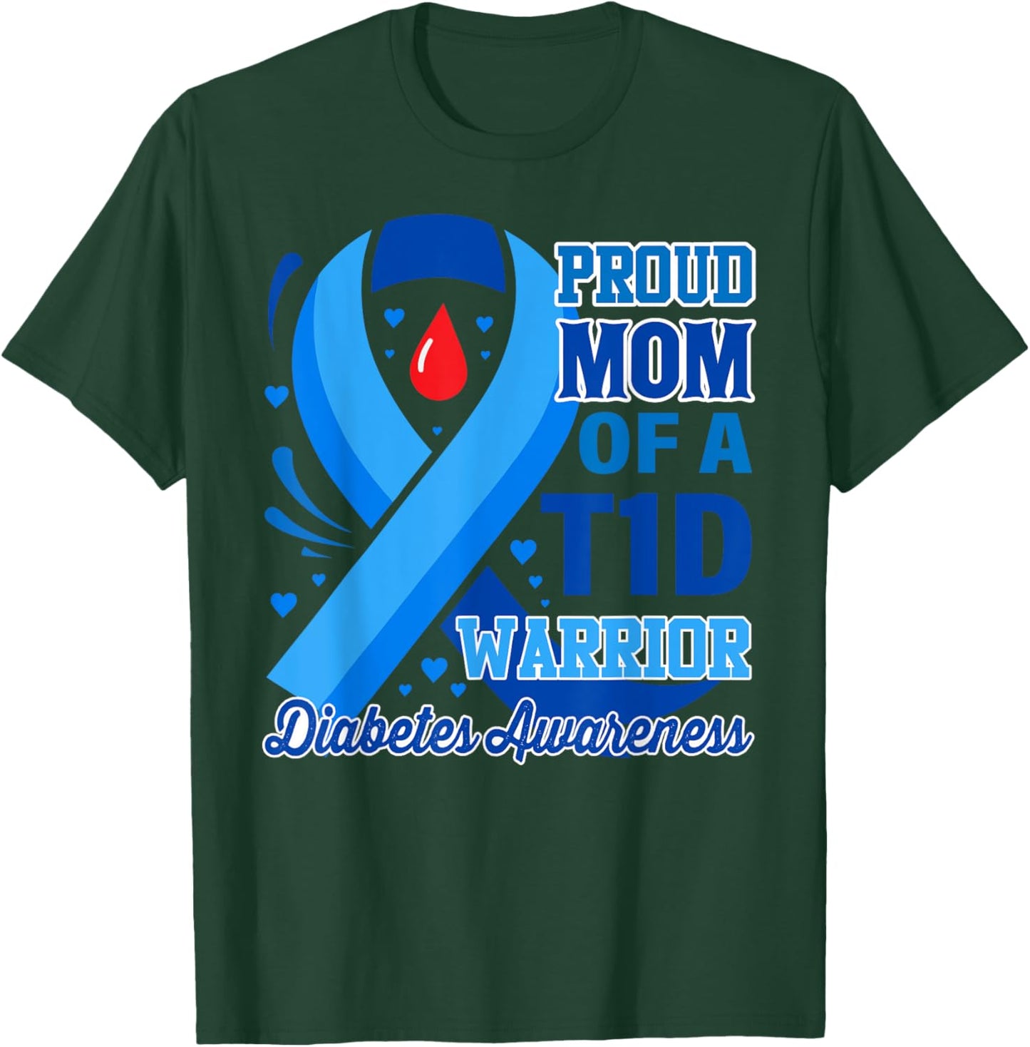 Proud Mom of a T1D Warrior Diabetes Awareness T-Shirt - T-Shirt | Forest