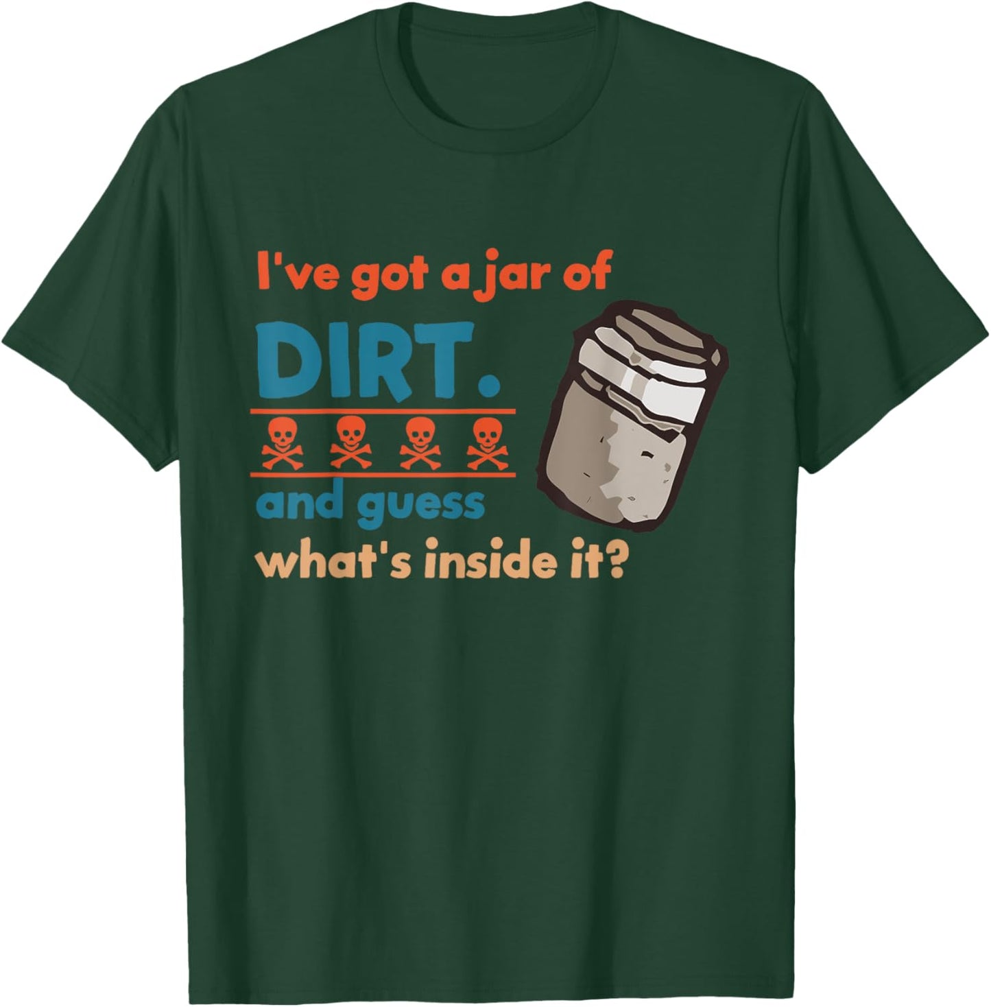 I've Got A Jar Of Dirt And Guess What's Inside It? Vintage T-Shirt - T-Shirt | Forest