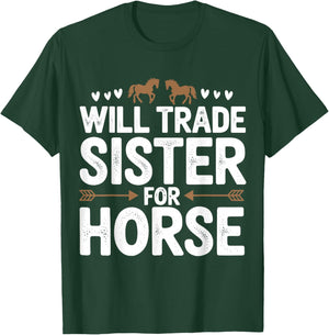 Will Trade Sister For Horse Funny Sister Brother Horse T-Shirt - T-Shirt | Forest