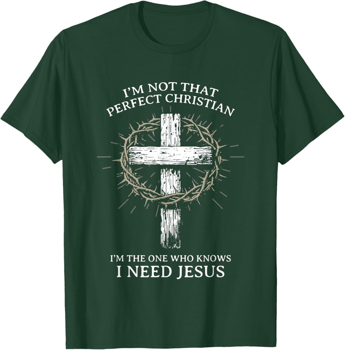 I’m Not Perfect Christian Funny Faith Quote Design T-Shirt - T-Shirt | Forest