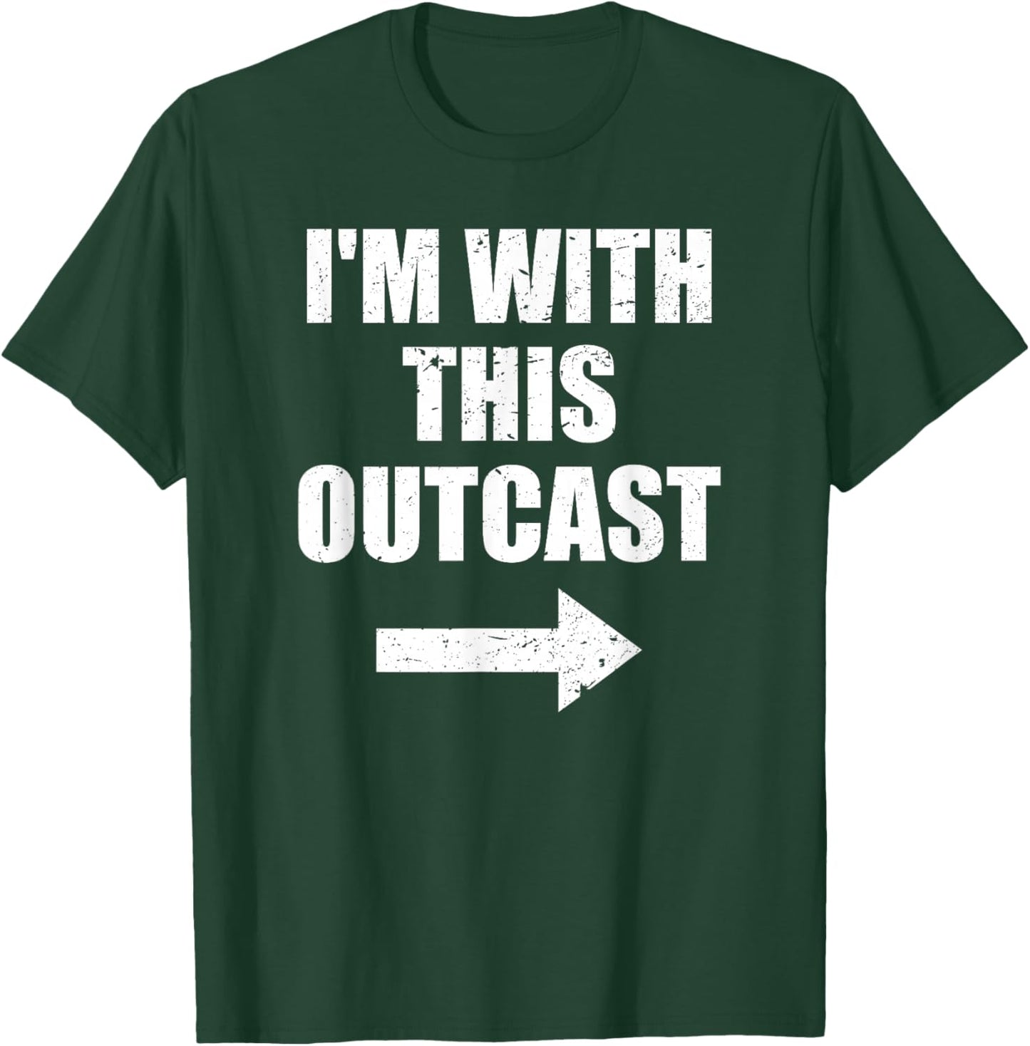 I'm With This Outcast T-Shirt - T-Shirt | Forest