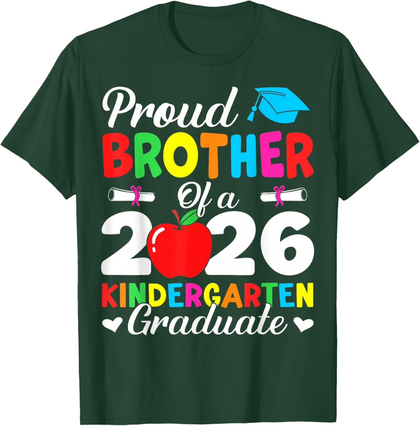 Proud Brother Class of 2026 Kindergarten Graduate Graduation T-Shirt - T-Shirt | Forest