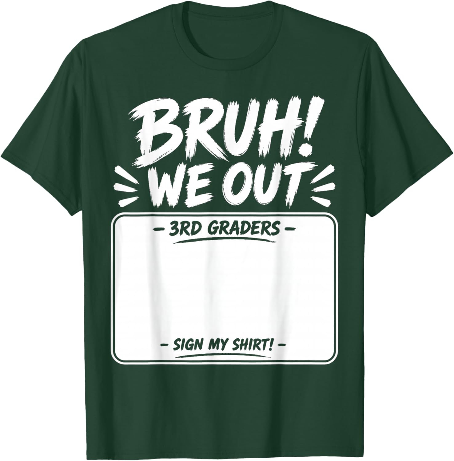 Last Day of School Bruh We Out 3rd Graders Third Grade Sign T-Shirt - T-Shirt | Forest