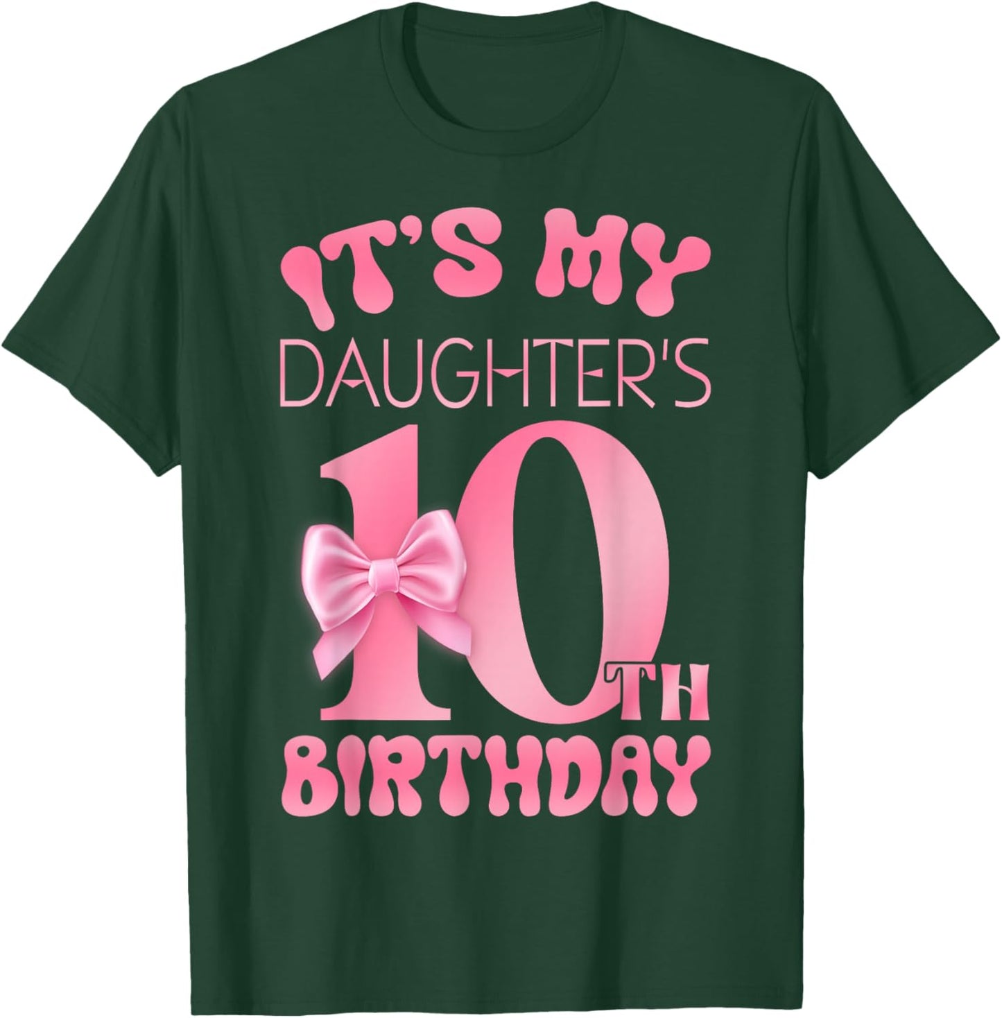 It's My Daughter's 10th Birthday Girl Pink Party Themes T-Shirt - T-Shirt | Forest