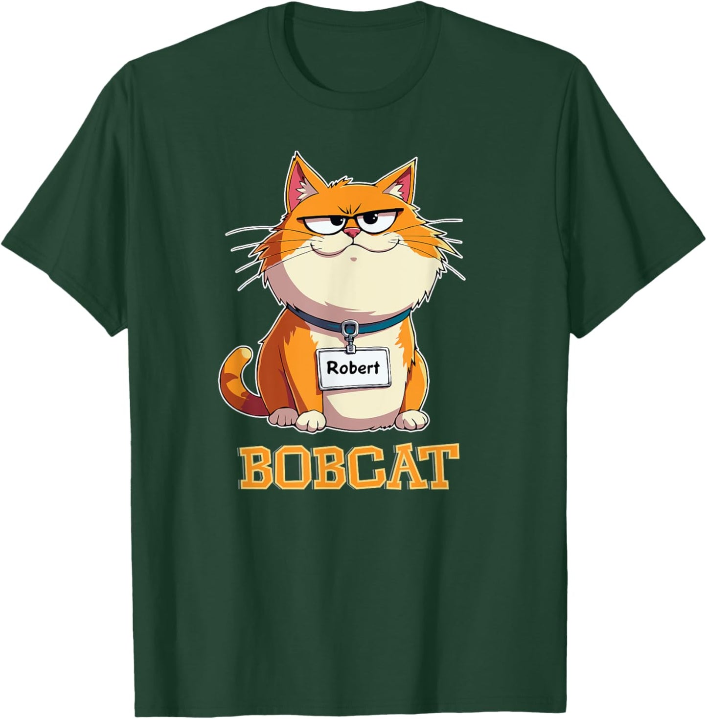 Funny Bobcat Cat Named Robert Nickname Bob Pun Wordplay Joke Women Kids T-Shirt - T-Shirt | Forest