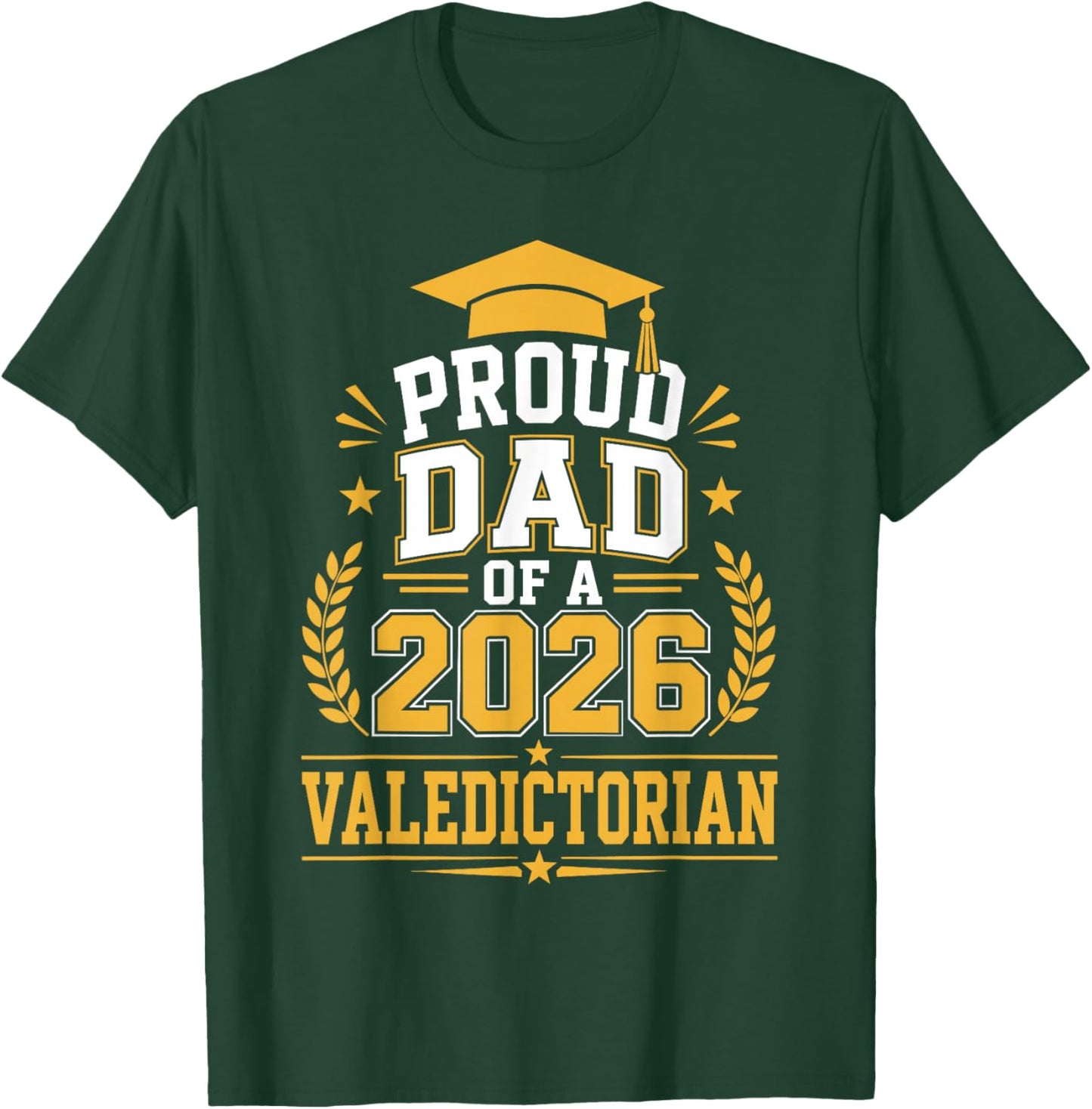 2026 Valedictorian Dad T-Shirt - T-Shirt | Forest