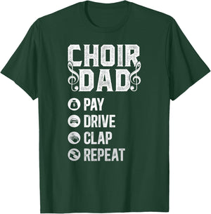 Choir Dad Drive Pay Clap Dad Of A Choir Member Choir Father T-Shirt - T-Shirt | Forest