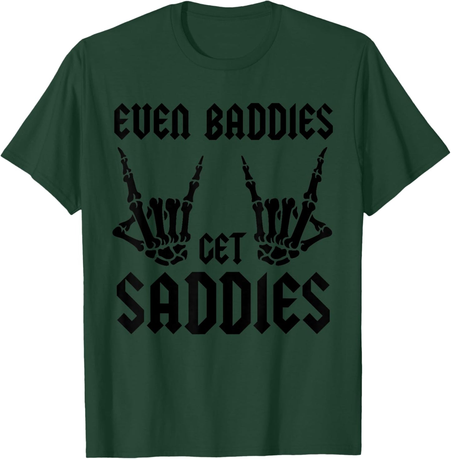 Even Baddies Get Saddies Vintage Skeleton Rock N Roll Hands T-Shirt - T-Shirt | Forest
