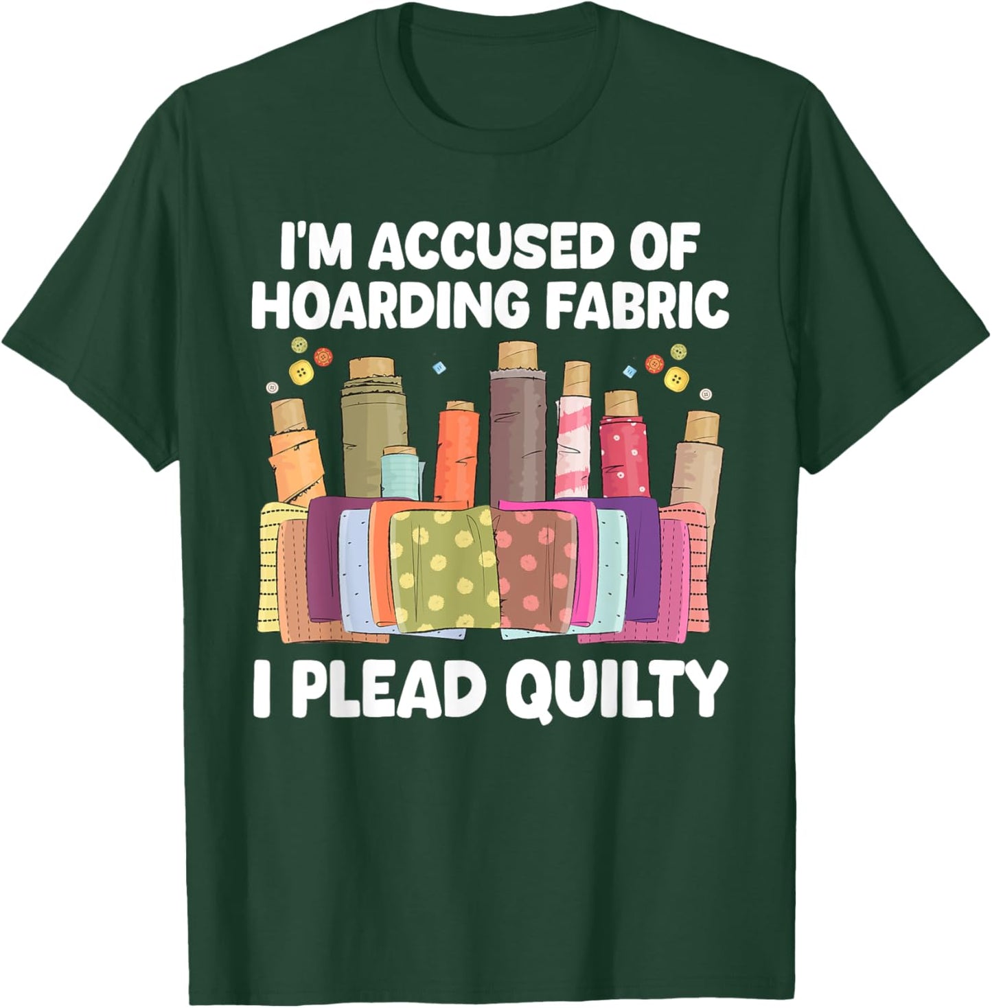 Funny Quilting Art Women Sewer Quilt Sewing Quilter T-Shirt - T-Shirt | Forest