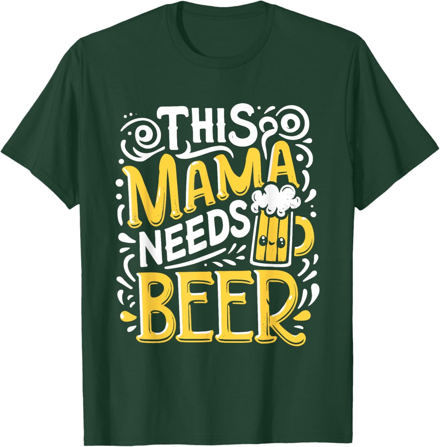 This Mama Needs Beer Mother's Day Mom Drinking T-Shirt - T-Shirt | Forest