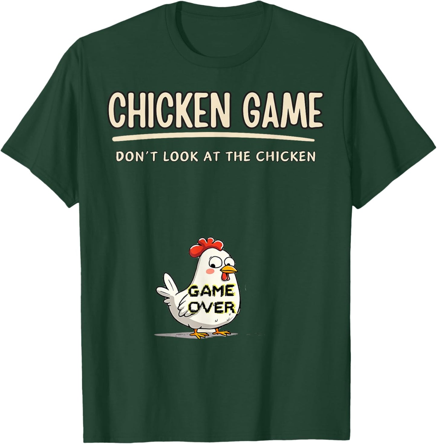 Chicken Game Do not Look At The Chicken Funny Chicken T-Shirt - T-Shirt | Forest