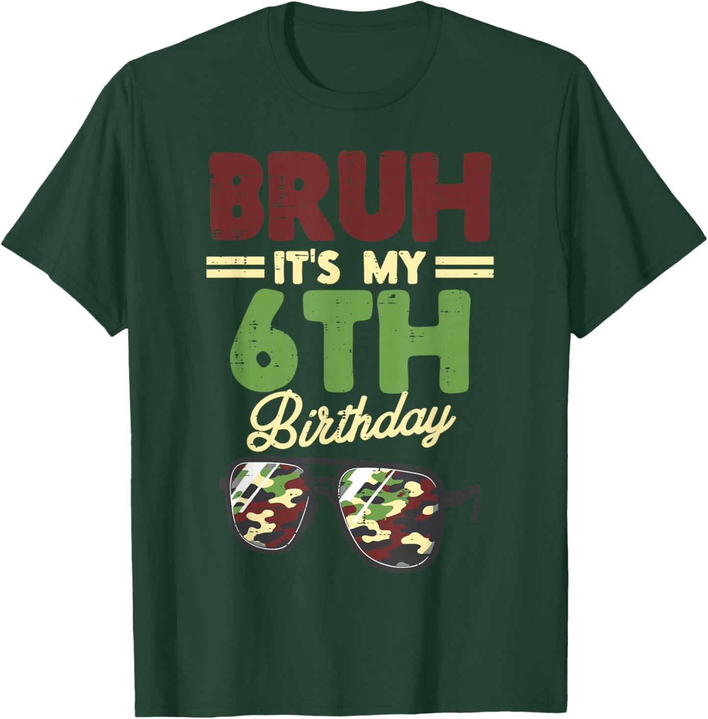 Bruh My 6th Birthday Camo Sunglasses 6 Bday Boys Girls Kids T-Shirt - T-Shirt | Forest