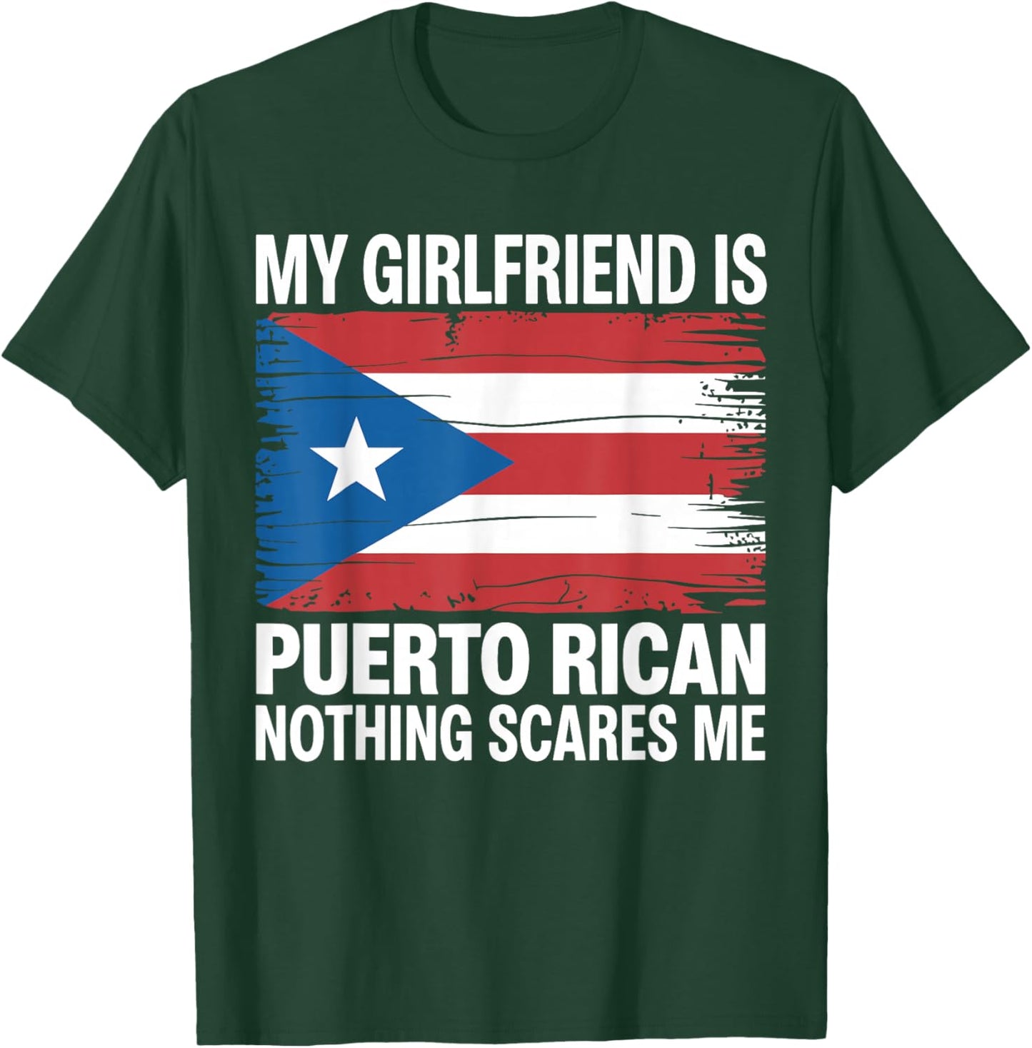 My Girlfriend is from Puerto Rico Nothing Scares Me T-Shirt - T-Shirt | Forest