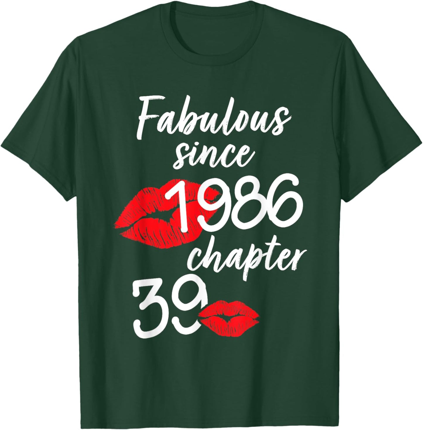 39 Years Old And Fabulous Birthday Since 1986 Chapter 39 T-Shirt - T-Shirt | Forest