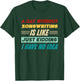 A Day Without Songwriting Is Like Just Kidding T-Shirt - T-Shirt | Forest