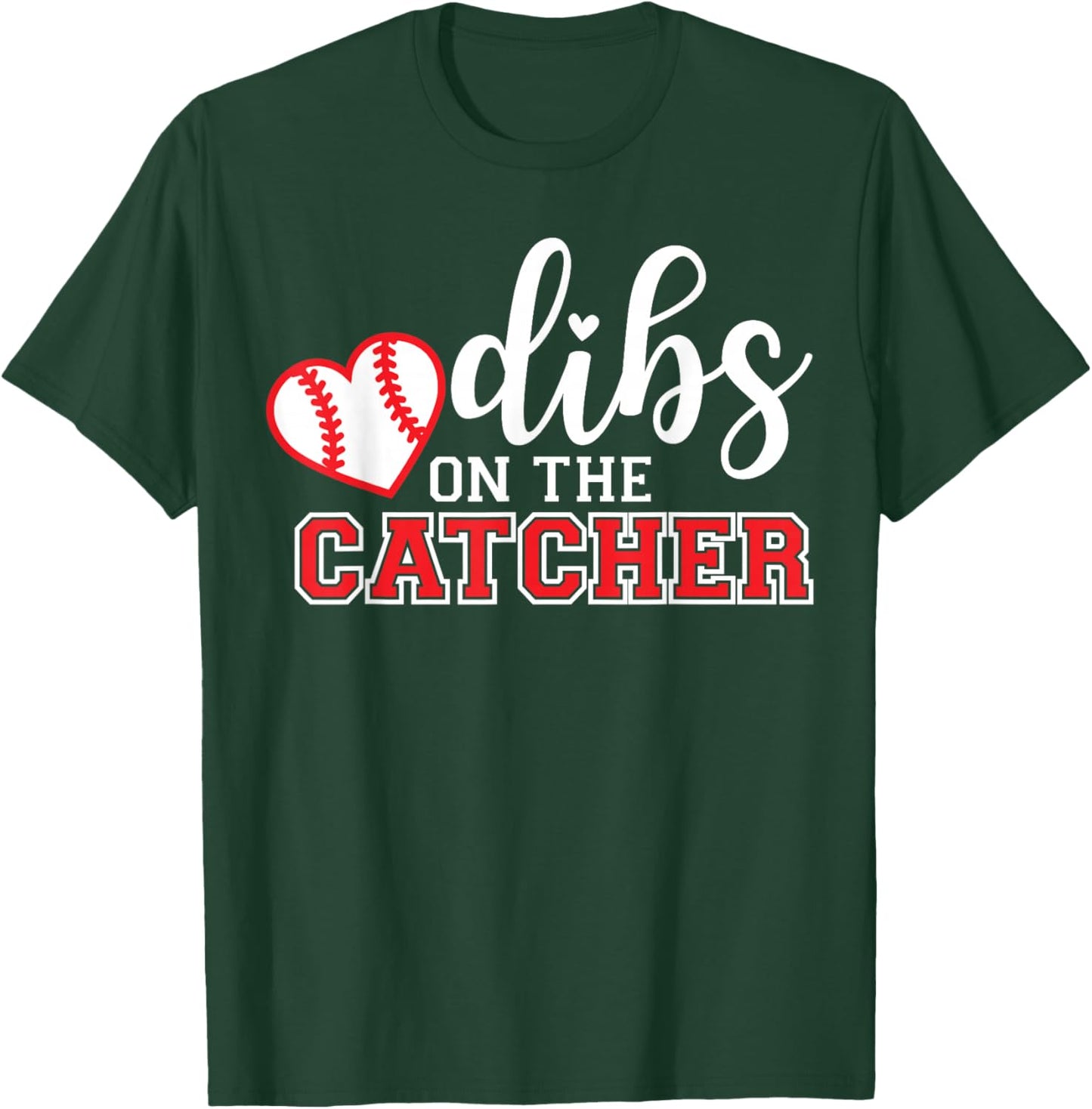 Baseball Catcher Girlfriend, Dibs on the Catcher T-Shirt - T-Shirt | Forest
