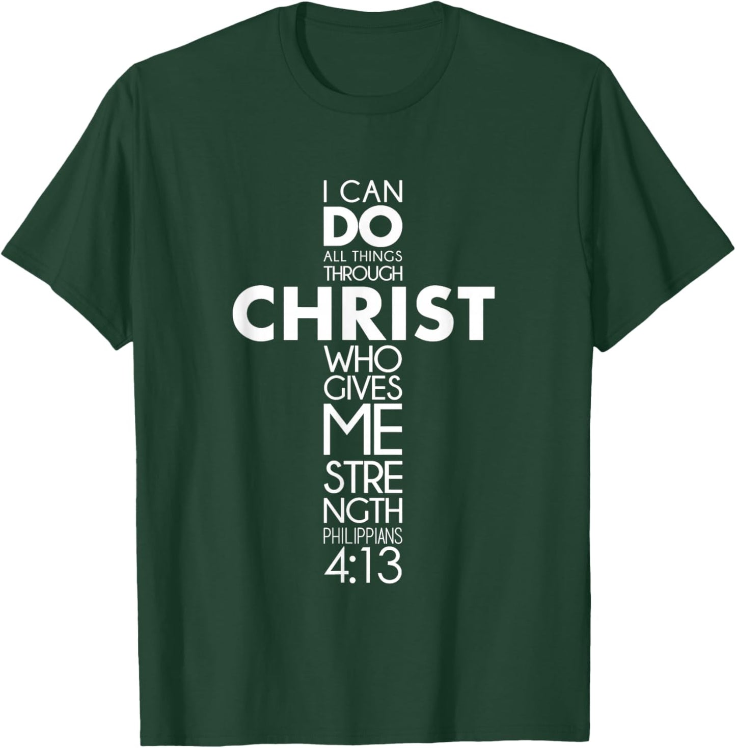 I Can Do All Things Through Christ Philippians 4:13 Jesus T-Shirt - T-Shirt | Forest