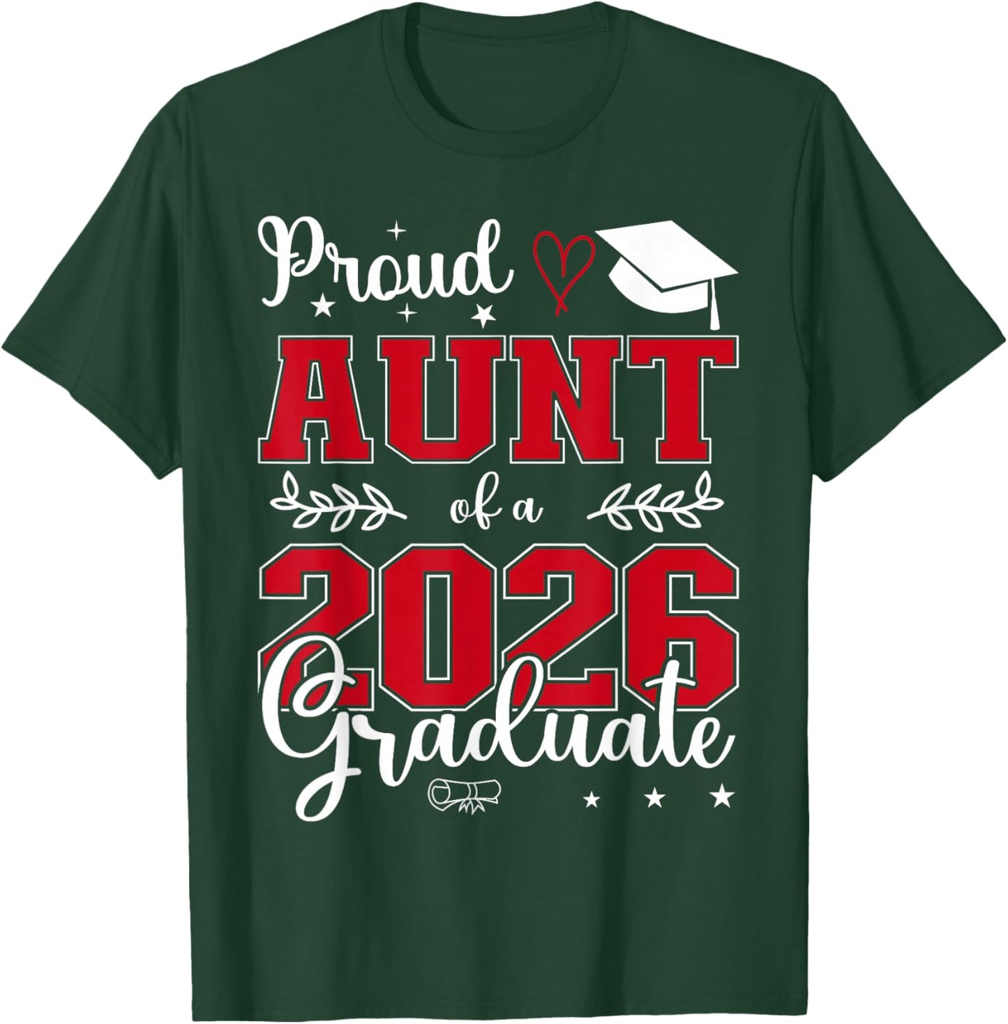 Proud Aunt of a Class of 2026 Graduate for Graduation T-Shirt - T-Shirt | Forest
