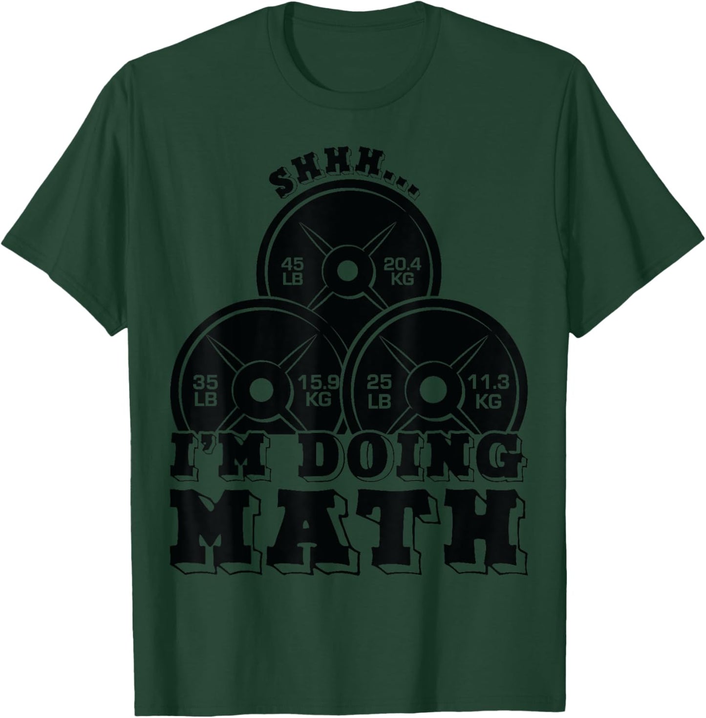 Shhh I'm Doing Math Weight Lifting Workout Training Funny T-Shirt - T-Shirt | Forest