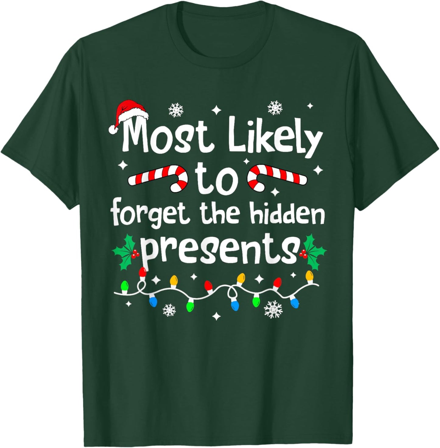 Most Likely to Forget The Hidden Presents Christmas Matching T-Shirt - T-Shirt | Forest