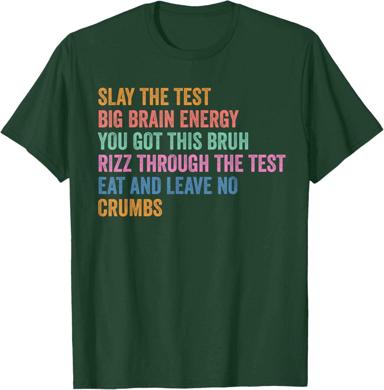 Test Day Slay The Test Big Brain Energy Students Spirit T-Shirt - T-Shirt | Forest