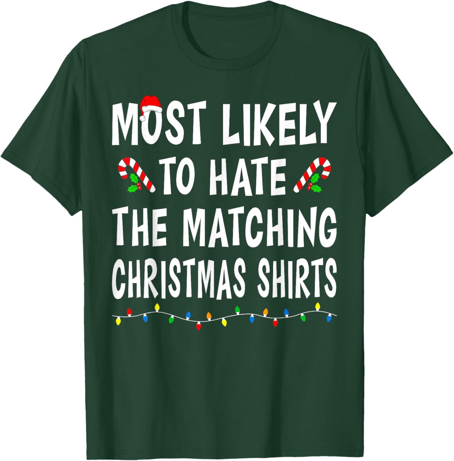 Most Likely To Hate Matching Christmas Shirts Family Funny T-Shirt - T-Shirt | Forest
