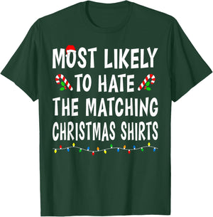 Most Likely To Hate Matching Christmas Shirts Family Funny T-Shirt - T-Shirt | Forest
