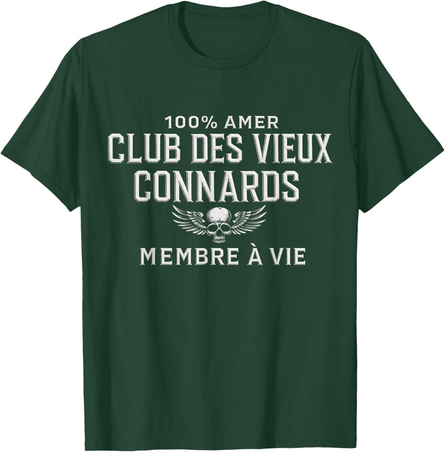 100% Amer Club des Vieux Connards Membre à Vie T-Shirt - T-Shirt | Forest