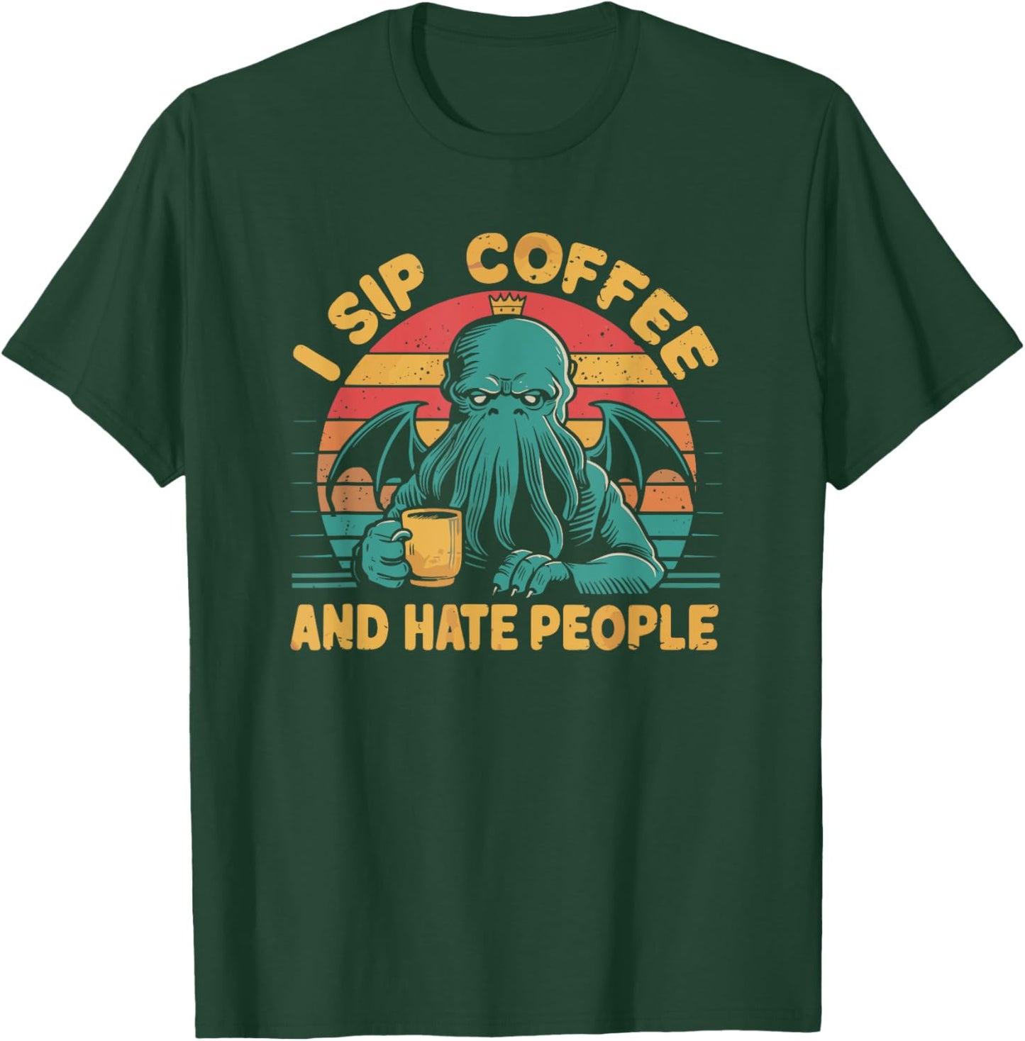 Cthulhu, I Sip Coffee And Hate People, Grumpy Cthulhu Coffee T-Shirt - T-Shirt | Forest