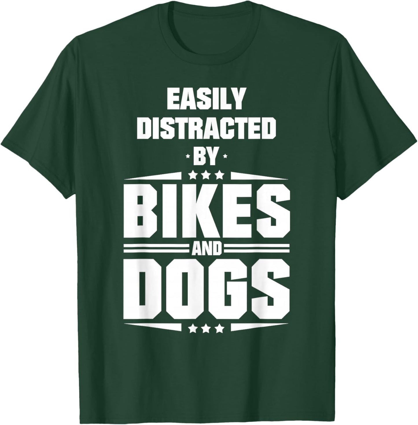 Easily Distracted by Bikes and Dogs T-Shirt - T-Shirt | Forest
