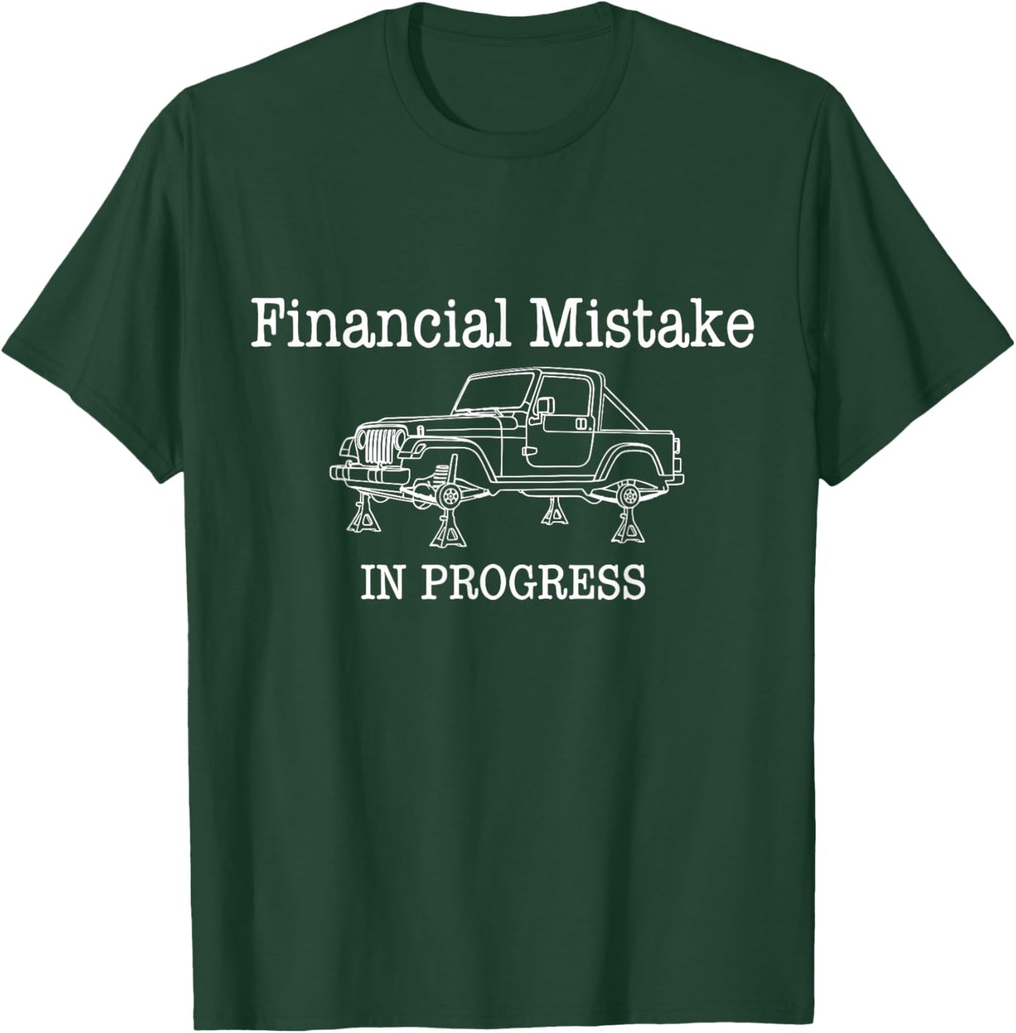 Funny Financial Mistake in Progress Car Lover Humor T-Shirt - T-Shirt | Forest